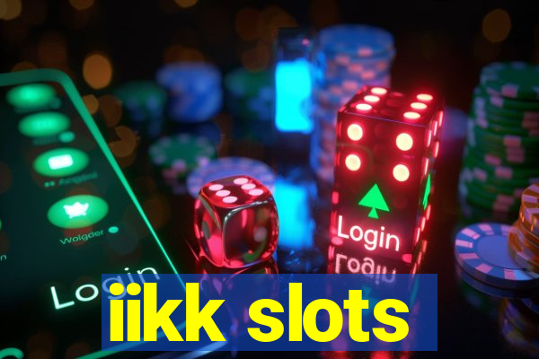 iikk slots